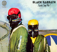 Black Sabbath Never Say Die! Формат: Audio CD (Jewel Case) Дистрибьюторы: Gimcastle Ltd , Sanctuary Records, SONY BMG Russia Лицензионные товары Характеристики аудионосителей 2004 г Альбом инфо 11515d.